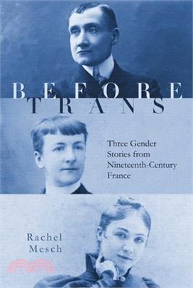 Before Trans ― Three Gender Stories from Nineteenth-century France