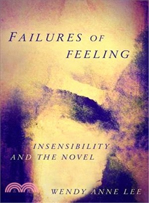 Failures of Feeling ― Insensibility and the Novel