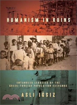 Humanism in Ruins ― Entangled Legacies of the Greek-turkish Population Exchange