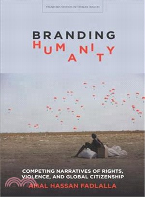 Branding Humanity ― Competing Narratives of Rights, Violence, and Global Citizenship