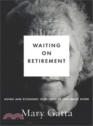 Waiting on Retirement ― Aging and Economic Insecurity in Low-wage Work