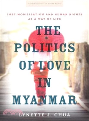 The Politics of Love in Myanmar ― Lgbt Mobilization and Human Rights As a Way of Life