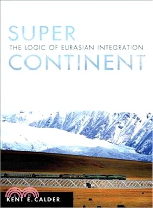 Super Continent ― The Logic of Eurasian Integration