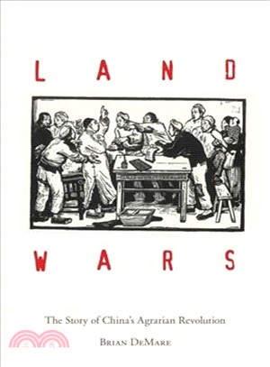 Land Wars ― The Story of China's Agrarian Revolution