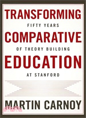 Transforming Comparative Education ― Fifty Years of Theory Building at Stanford