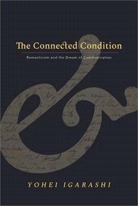 The Connected Condition ― Romanticism and the Dream of Communication