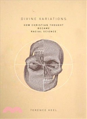 Divine Variations ― How Christian Thought Became Racial Science