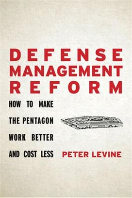 Defense Management Reform ― How to Make the Pentagon Work Better and Cost Less