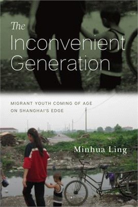 The Inconvenient Generation ― Migrant Youth Coming of Age on Shanghai's Edge