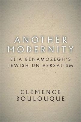 Another Modernity ― Elia Benamozegh’s Jewish Universalism