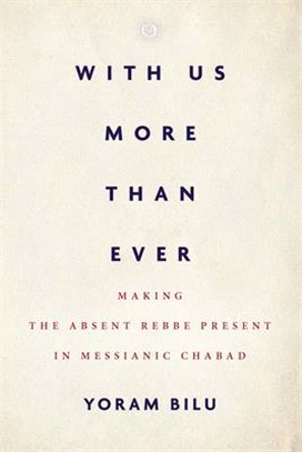 With Us More Than Ever ― Making the Absent Rebbe Present in Messianic Chabad