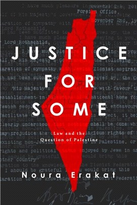 Justice for Some：Law and the Question of Palestine