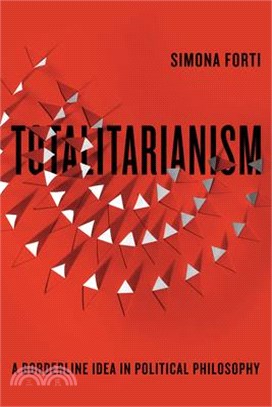 Totalitarianism: A Borderline Idea in Political Philosophy