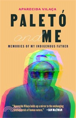 Paletó and Me: Memories of My Indigenous Father