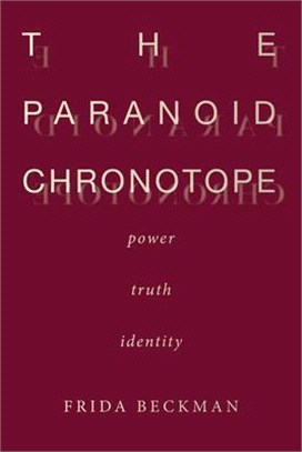 The Paranoid Chronotope: Power, Truth, Identity