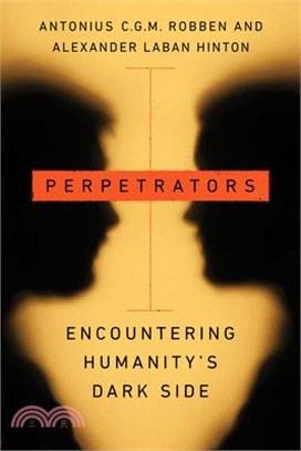 Perpetrators: Encountering Humanity's Dark Side