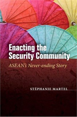 Enacting the Security Community: Asean's Never-Ending Story