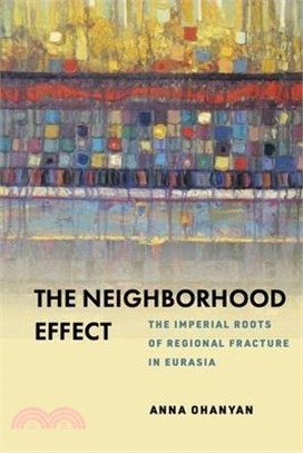 The Neighborhood Effect: The Imperial Roots of Regional Fracture in Eurasia