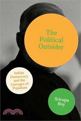 The Political Outsider: Indian Democracy and the Lineages of Populism