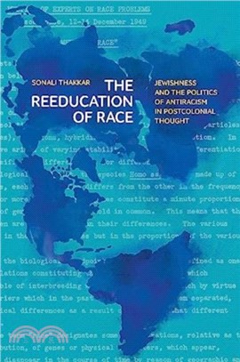 The Reeducation of Race：Jewishness and the Politics of Antiracism in Postcolonial Thought