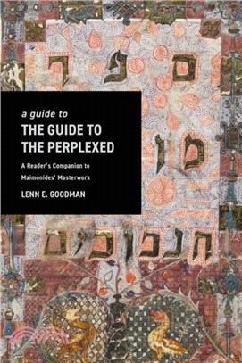 A Guide to TheGuide to the Perplexed：A Reader? Companion to Maimonides??Masterwork