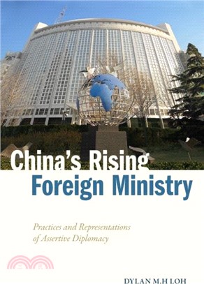 China's Rising Foreign Ministry：Practices and Representations of Assertive Diplomacy