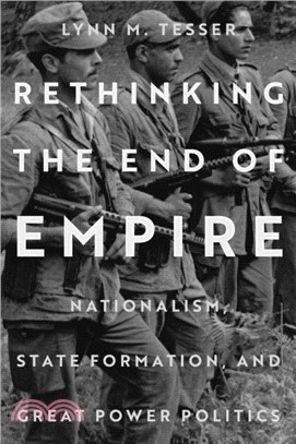 Rethinking the End of Empire：Nationalism, State Formation, and Great Power Politics