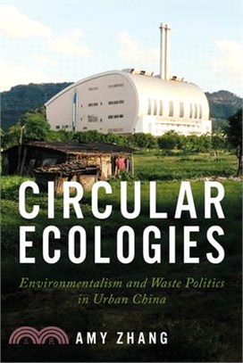 Circular Ecologies: Environmentalism and Waste Politics in Urban China