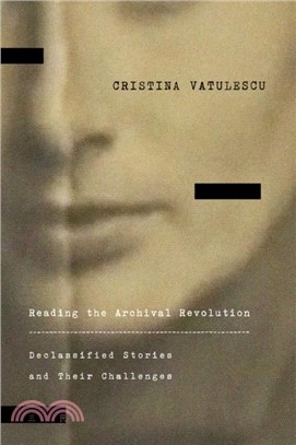 Reading the Archival Revolution：Declassified Stories and Their Challenges