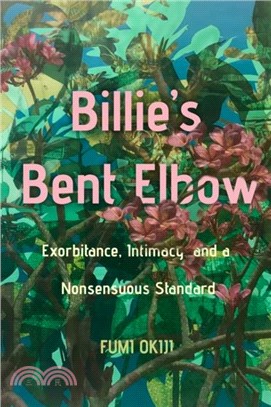 Billie's Bent Elbow：Exorbitance, Intimacy, and a Nonsensuous Standard