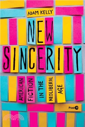 New Sincerity：American Fiction in the Neoliberal Age