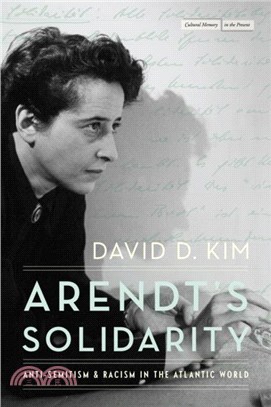 Arendt's Solidarity：Anti-Semitism and Racism in the Atlantic World