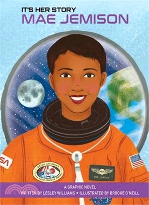 It's Her Story Mae Jemison a Graphic Novel