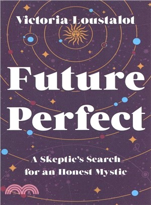 Future Perfect ― A Skeptic's Search for an Honest Mystic