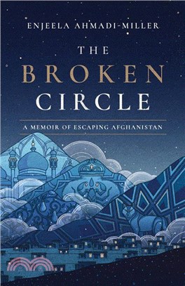The Broken Circle ― A Memoir of Escaping Afghanistan