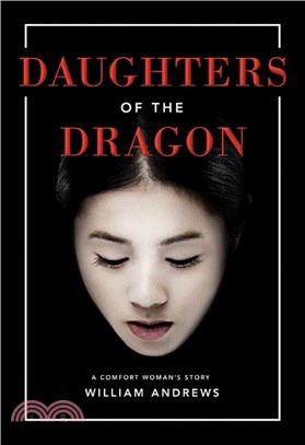 Daughters of the Dragon ─ A Comfort Woman's Story