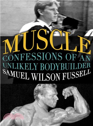 Muscle ─ Confessions of an Unlikely Bodybuilder