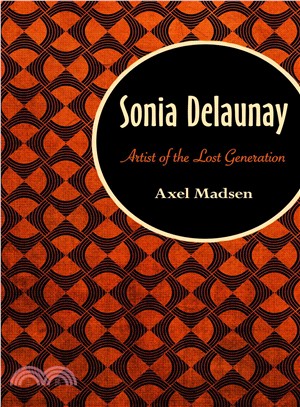 Sonia Delaunay：Artist of the Lost Generation