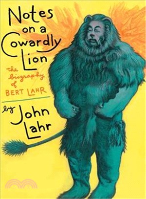 Notes on a Cowardly Lion ― The Biography of Bert Lahr