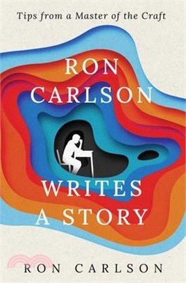 Ron Carlson Writes a Story