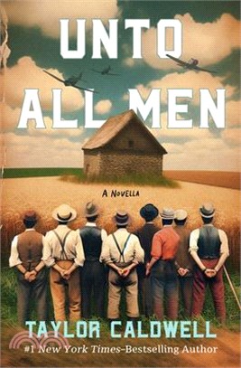 Unto All Men: A Novella