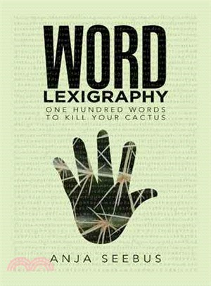 Word Lexigraphy ― One Hundred Words to Kill Your Cactus