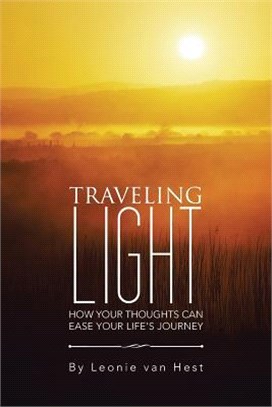 Traveling Light ― How Your Thoughts Can Ease Your Life's Journey