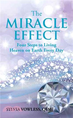 The Miracle Effect ― Four Steps to Living Heaven on Earth Every Day