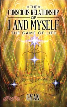 The Conscious Relationship of I and Myself ― The Game of Life