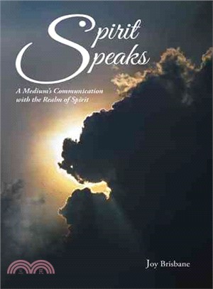 Spirit Speaks ― A Medium?s Communication With the Realm of Spirit