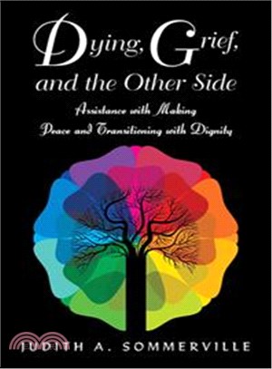 Dying, Grief, and the Other Side ― Assistance With Making Peace and Transitioning With Dignity