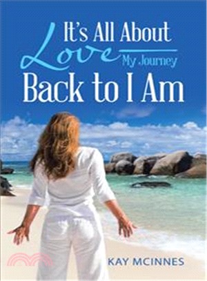 It All About Love ─ My Journey Back to I Am