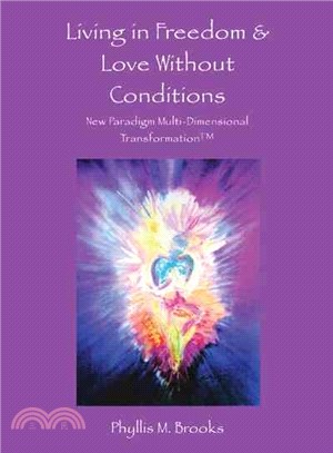 Living in Freedom & Love Without Conditions ― New Paradigm Multi-dimensional Transformation