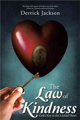 The Law of Kindness ― God's Key to the Locked Heart